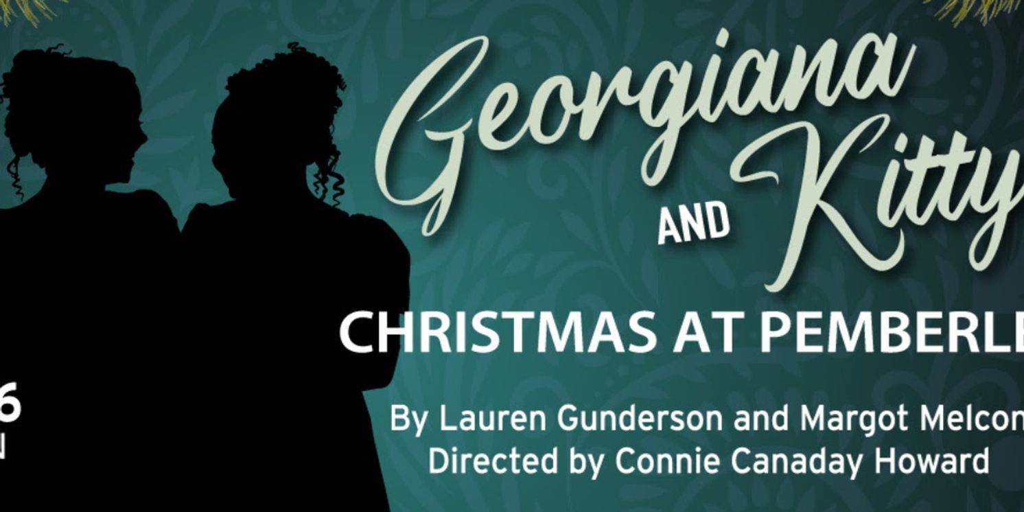 GEORGIANA AND KITTY: CHRISTMAS AT PEMBERLEY Opens Buffalo Theatre Ensemble Season  Image