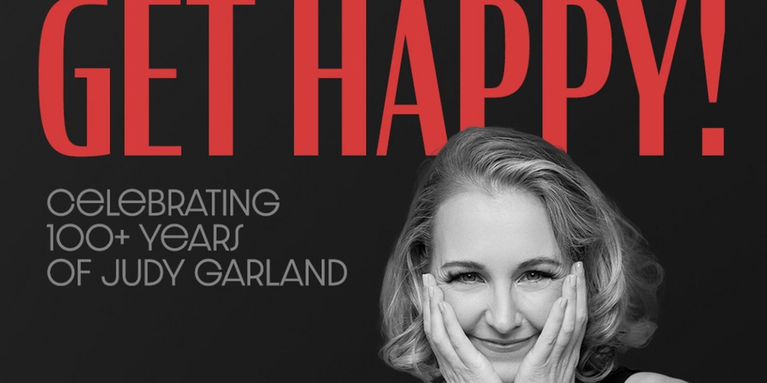 GET HAPPY! A Tribute To Judy Garland Heads To Denver For Exclusive One-Night-Only Event  Image