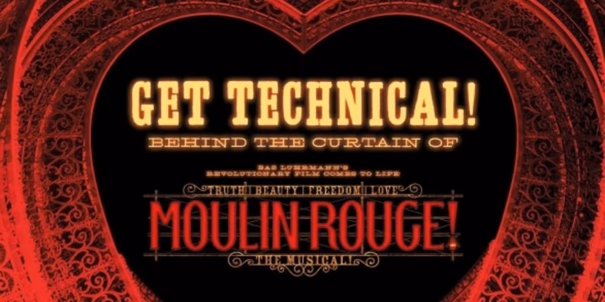 GET TECHNICAL! Behind The Scenes of MOULIN ROUGE! THE MUSICAL Returns For 2026
