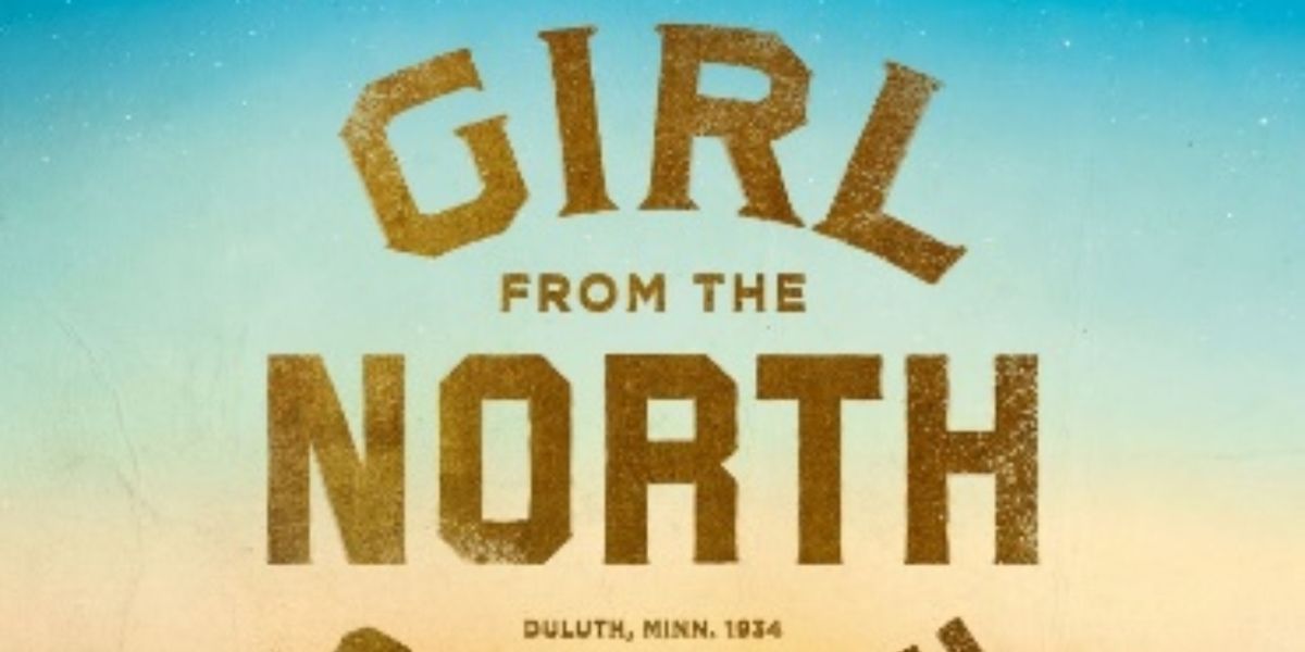 GIRL FROM THE NORTH COUNTRY Comes to The Orpheum