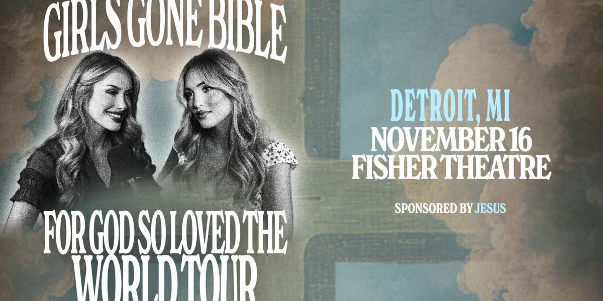 GIRLS GONE BIBLE Comes to the Fisher Theatre in November