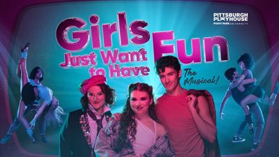 Full Cast Set for GIRLS JUST WANT TO HAVE FUN World Premiere in Pittsburgh