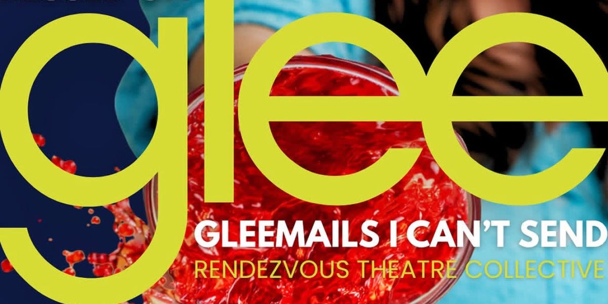 GLEEMAILS I CAN'T SEND to Play the Laurie Beechman Theater