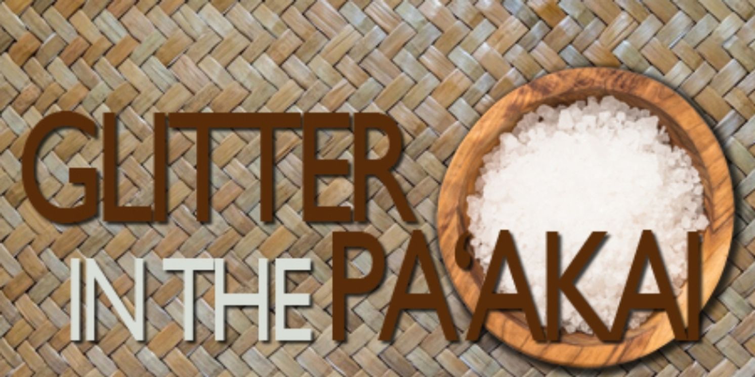 GLITTER IN THE PA'AKAI Will Make its World Premiere at the Earle Ernst Lab Theatre  Image