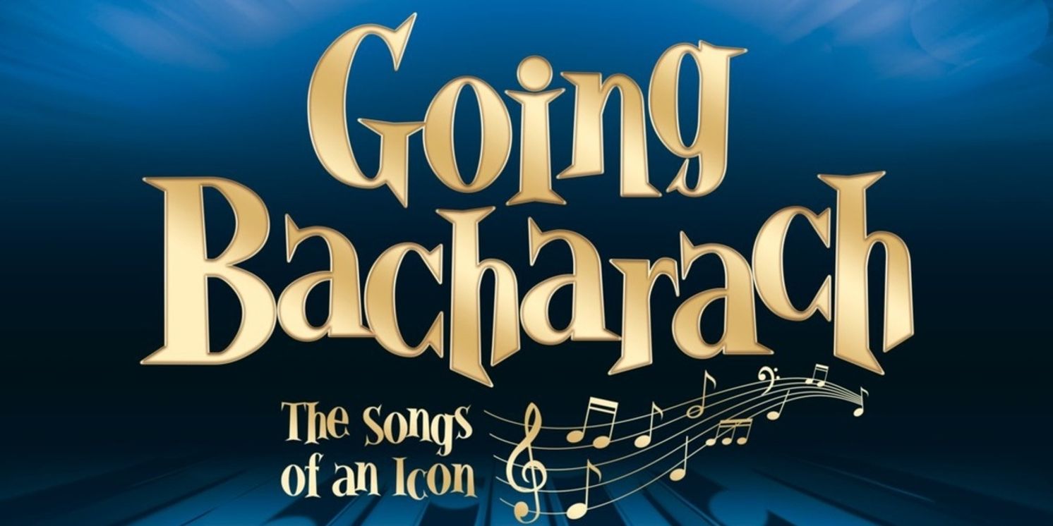 GOING BACHARACH: THE SONGS OF AN ICON Enters Final Performances  Image