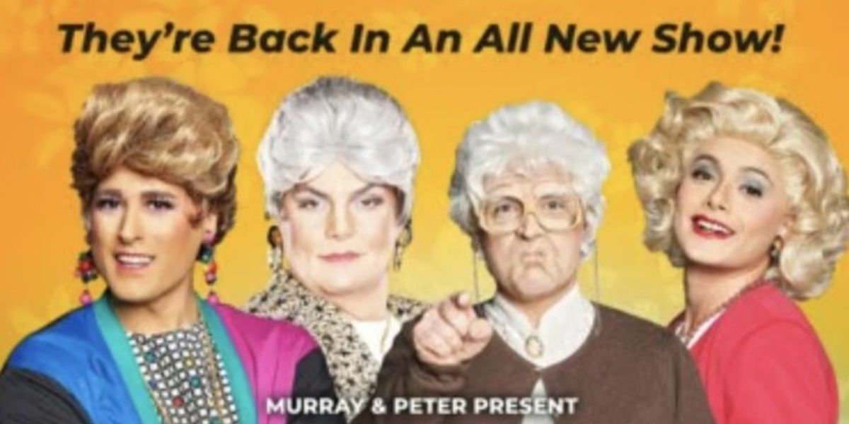 GOLDEN GIRLS: THE LAUGHS CONTINUE to Play Kravis Center in West Palm Beach