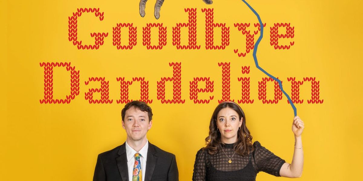 GOODBYE DANDELION To Run At Edinburgh Fringe