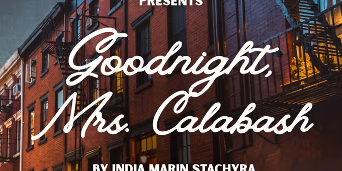 GOODNIGHT, MRS. CALABASH Will Make World Premiere at Theater for the New City Photos