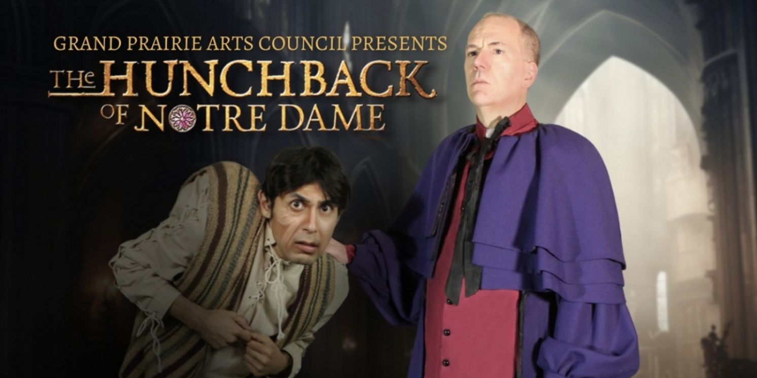 Grand Prairie Arts Council to Present THE HUNCHBACK OF NOTRE DAME in October  Image
