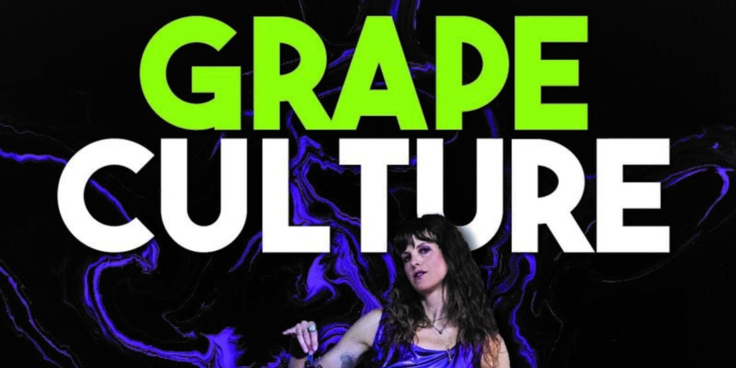 GRAPE CULTURE to Play Hollywood Fringe Festival Next Month  Image