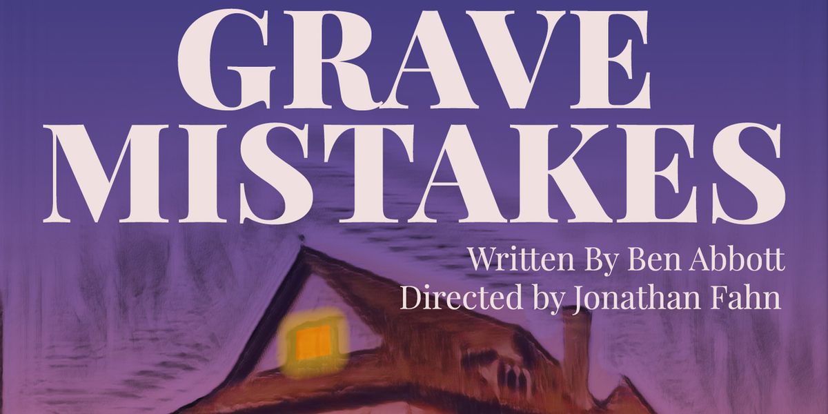 GRAVE MISTAKES to Open at LACAE Theater from SkyPilot Theatre Company