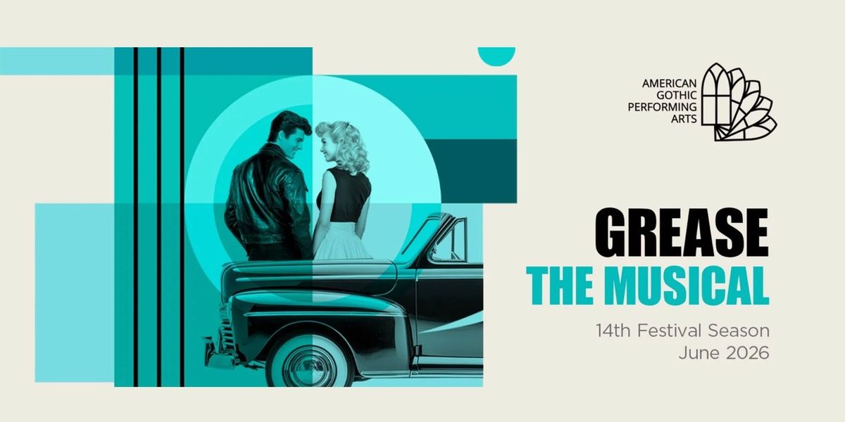 GREASE to Close American Gothic Performing Arts Festival's 2026 Season