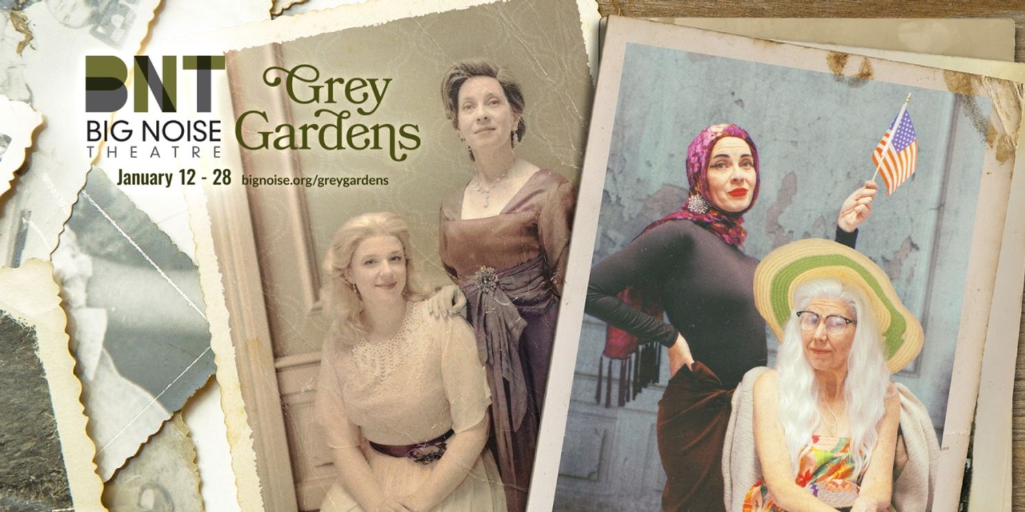 GREY GARDENS to Open at Big Noise Theatre Next Week  Image