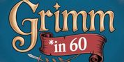GRIMM IN 60 Free Production to Come to Youtheatre Photo