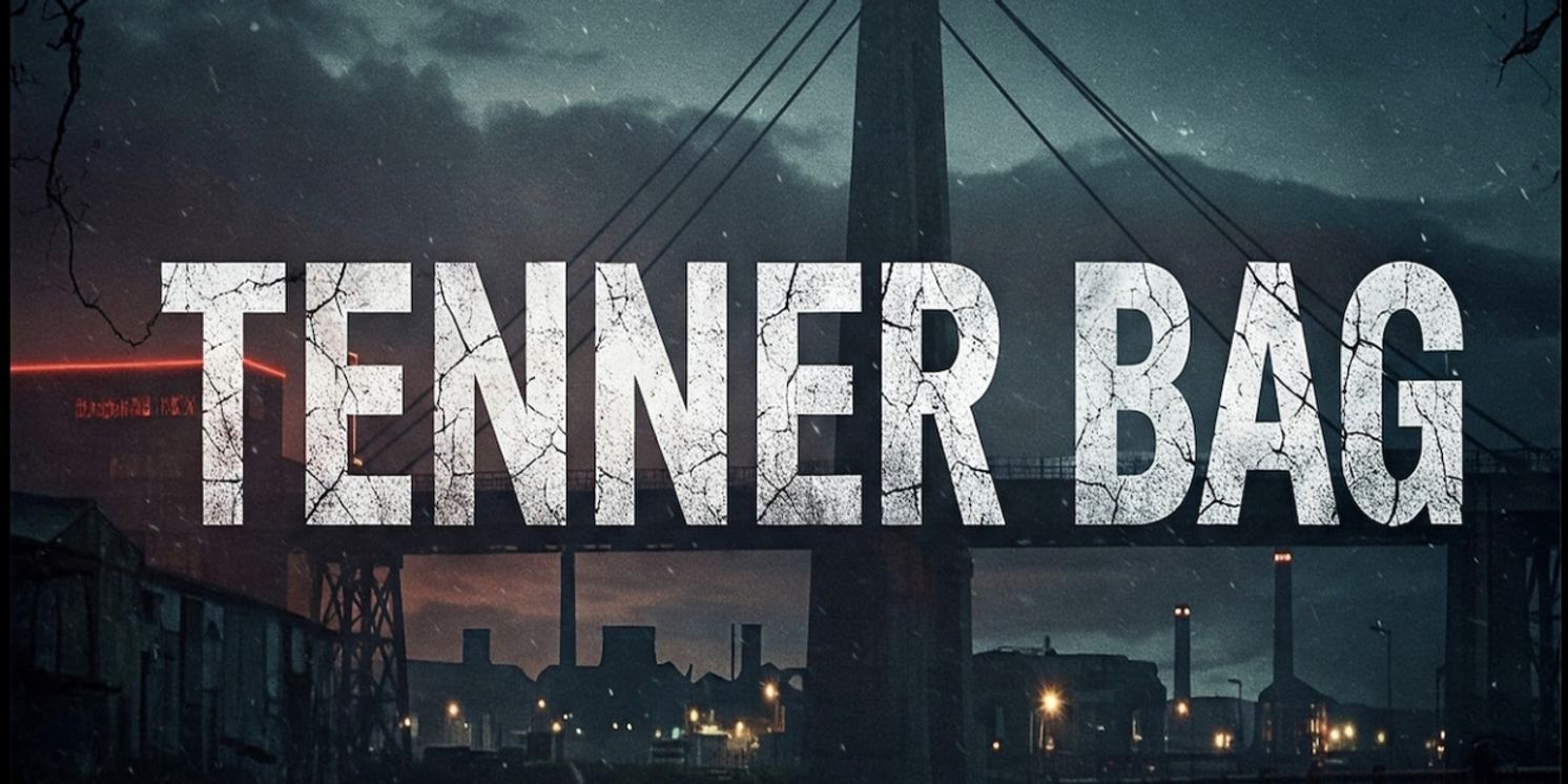 TENNER BAG Set To Premiere At The Hope Theatre For Camden Fringe 2025  Image