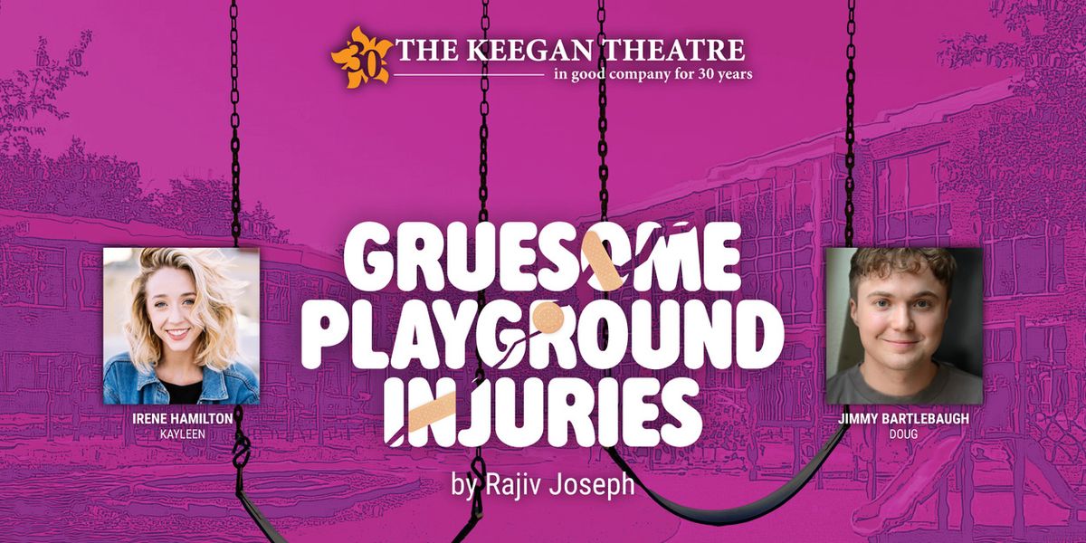 GRUESOME PLAYGROUND INJURIES to Open Keegan Theatre's 30th Anniversary Season