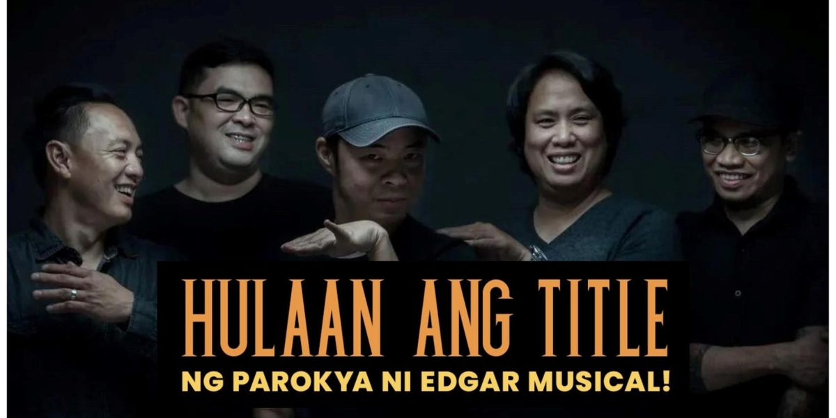 Guess the Title of New PAROKYA NI EDGAR Musical; Watch Ahead of the Rest