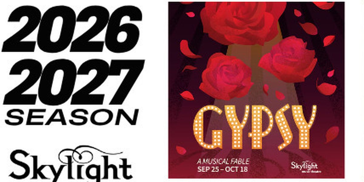 GYPSY: A MUSICAL FABLE Cast Set for Skylight Music Theatre Season Opener