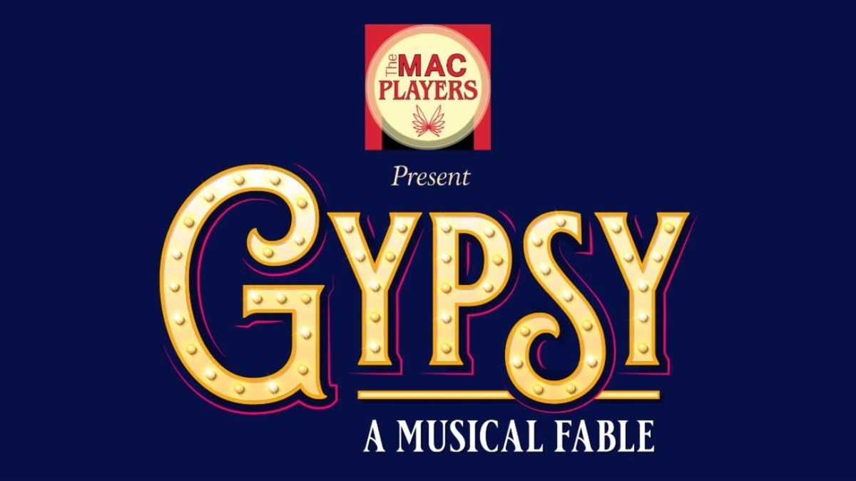 GYPSY, A MUSICAL FABLE to Open at Middletown Arts Center