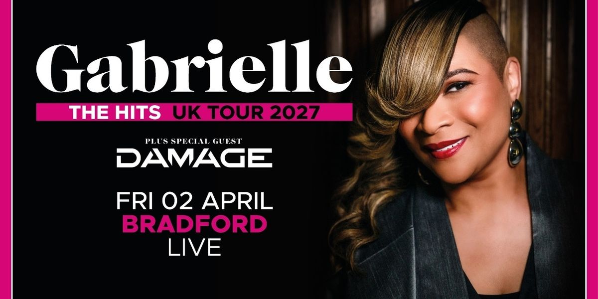 Gabrielle to Bring Special Guests DAMAGE to Bradford Live on April 2, 2027