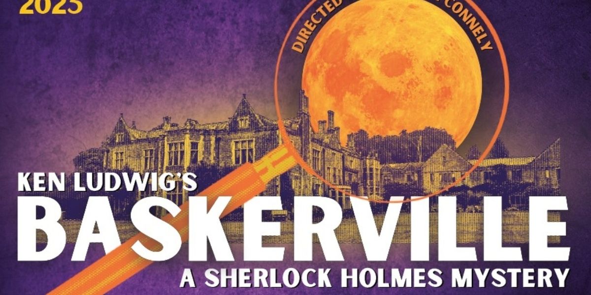 Georgetown Palace Theatre Opens Ken Ludwig’s BASKERVILLE: A SHERLOCK HOLMES MYSTERY