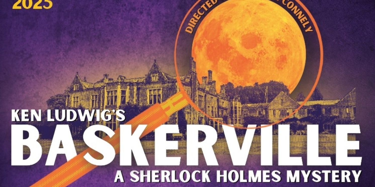 Georgetown Palace Theatre Opens Ken Ludwig’s BASKERVILLE: A SHERLOCK HOLMES MYSTERY  Image