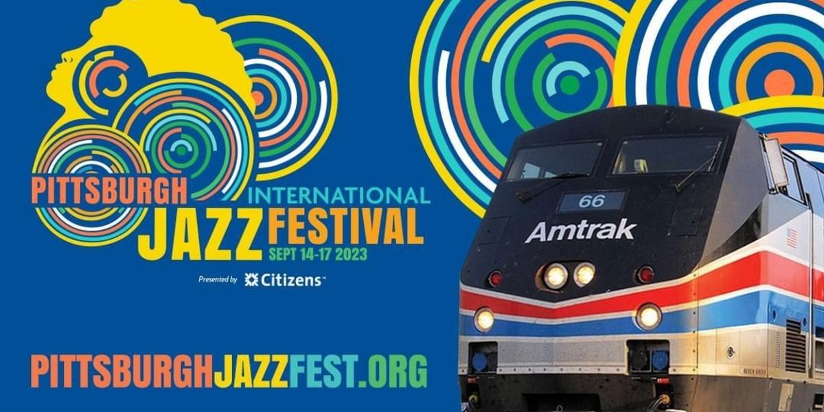 Get On Board The Jazz Train To The Pittsburgh International Jazz Festival, September 14 - 18