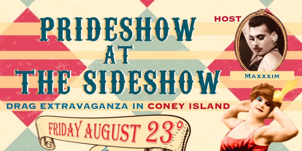 PRIDESHOW AT THE SIDESHOW Season Finale Announced At Coney Island USA!