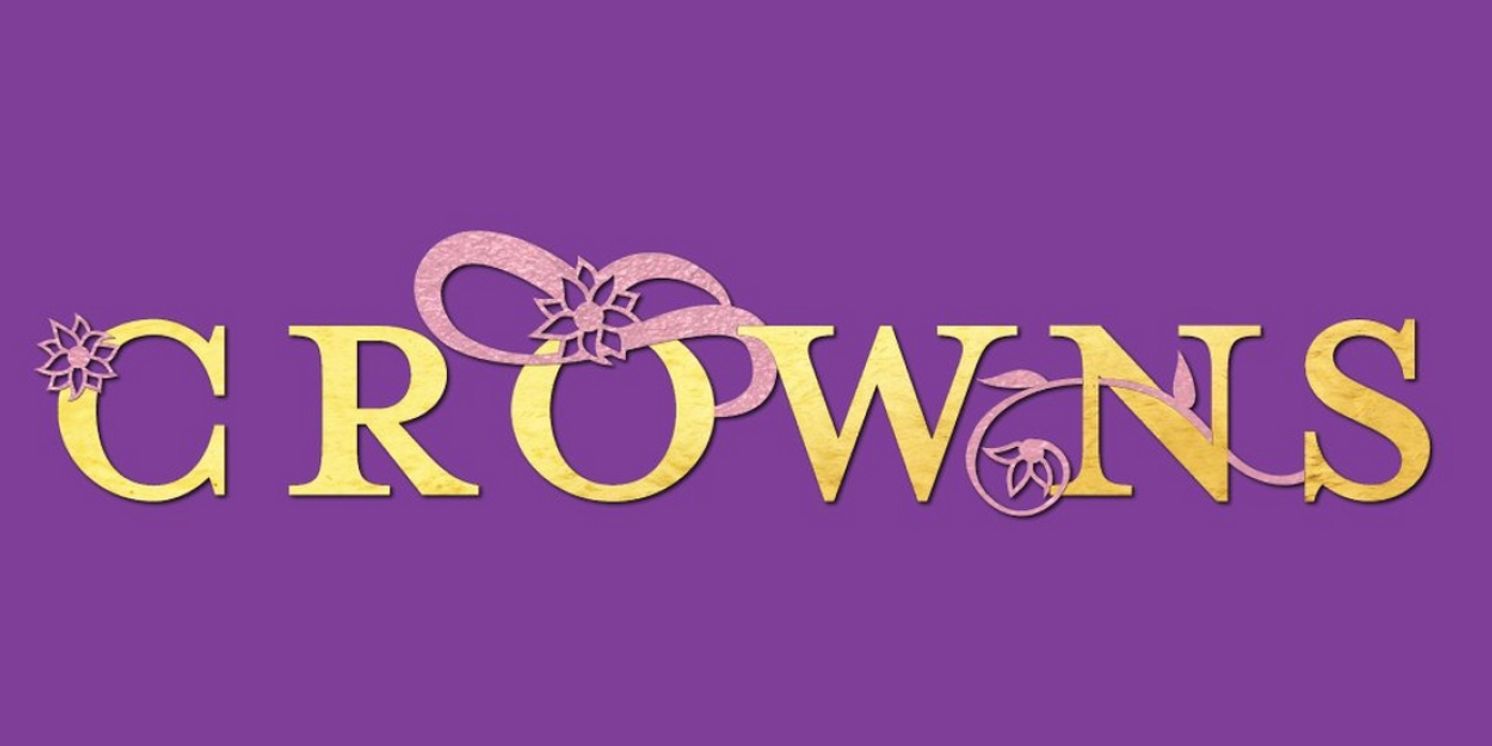 Get Ready for a Spectacular Musical Journey with CROWNS by Regina Taylor at the Center Repertory Company  Image
