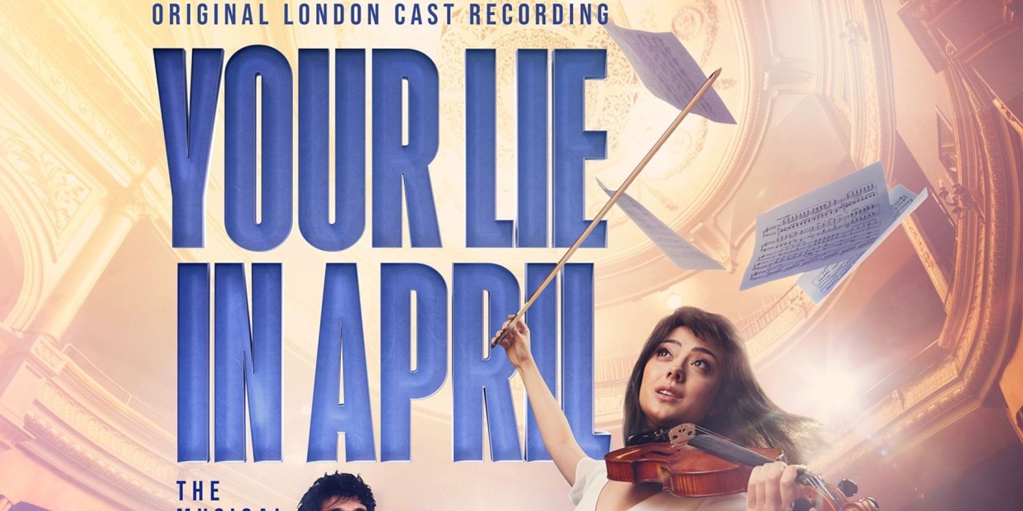 Frank Wildhorn's YOUR LIE IN APRIL: THE MUSICAL London Cast Album is Now Available  Image