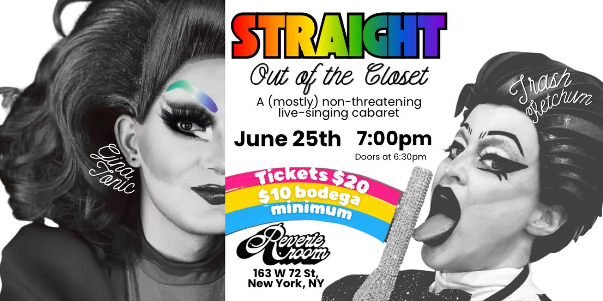 STRAIGHT OUT OF THE CLOSET To Be Performed At The Reverie Room