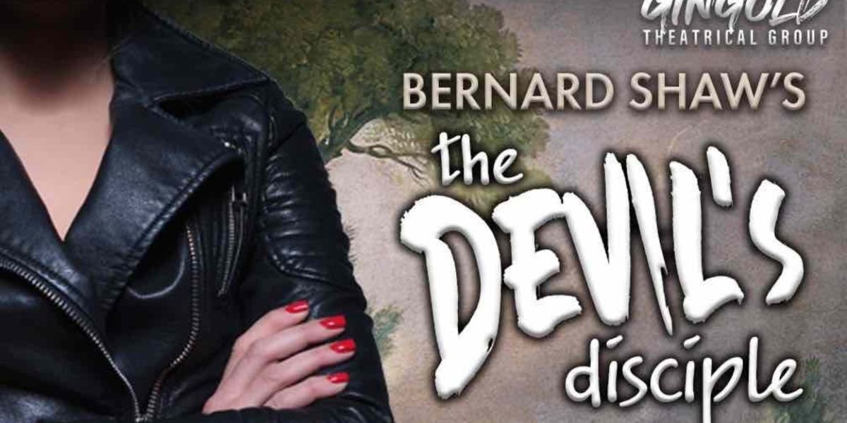 Gingold Theatrical Group To Present Bernard Shaw's THE DEVIL'S DISCIPLE