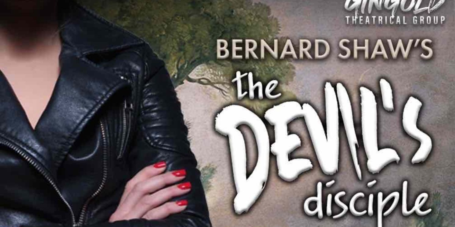Gingold Theatrical Group To Present Bernard Shaw's THE DEVIL'S DISCIPLE  Image