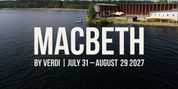 Giuseppe Verdi’s MACBETH To Be Staged For Summer 2027 Photo
