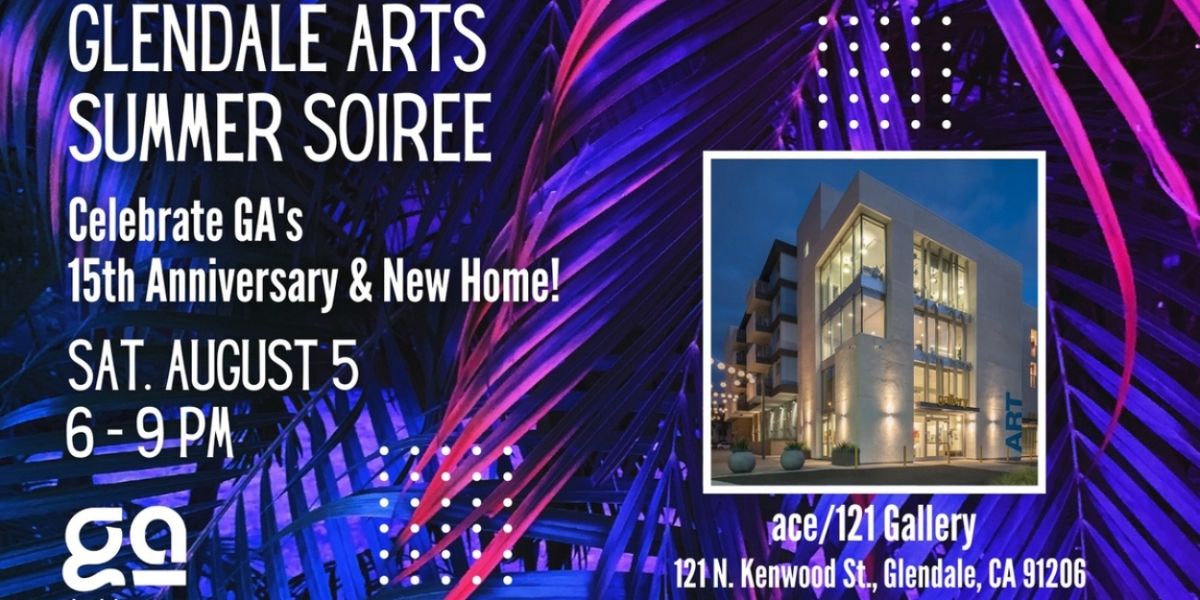 Glendale Arts to Celebrate 15th Anniversary and New Home at ace/121 Gallery