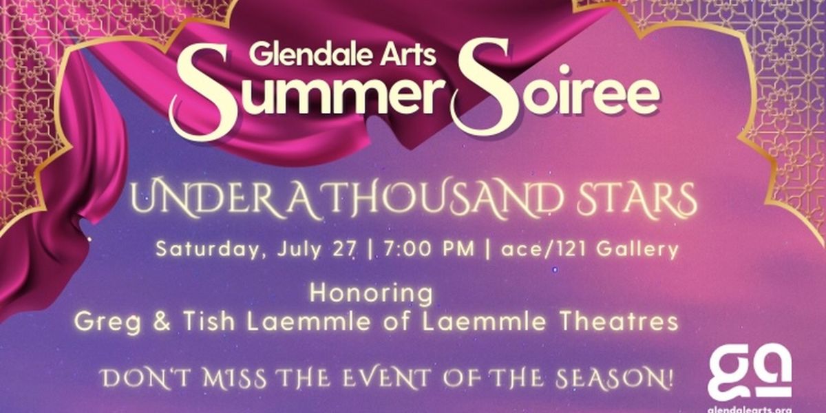 Glendale Arts Summer Soiree UNDER A THOUSAND STARS To Honor Laemmle Theatres' Greg & Tish Laemmle