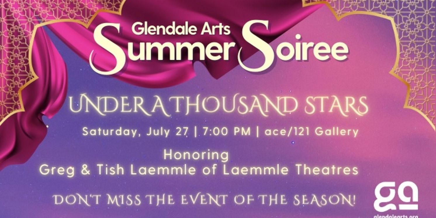 Glendale Arts Summer Soiree UNDER A THOUSAND STARS To Honor Laemmle Theatres' Greg & Tish Laemmle  Image