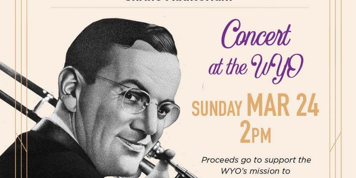 Glenn Miller Orchestra Will Perform at 2024 Benefit Ball at the WYO