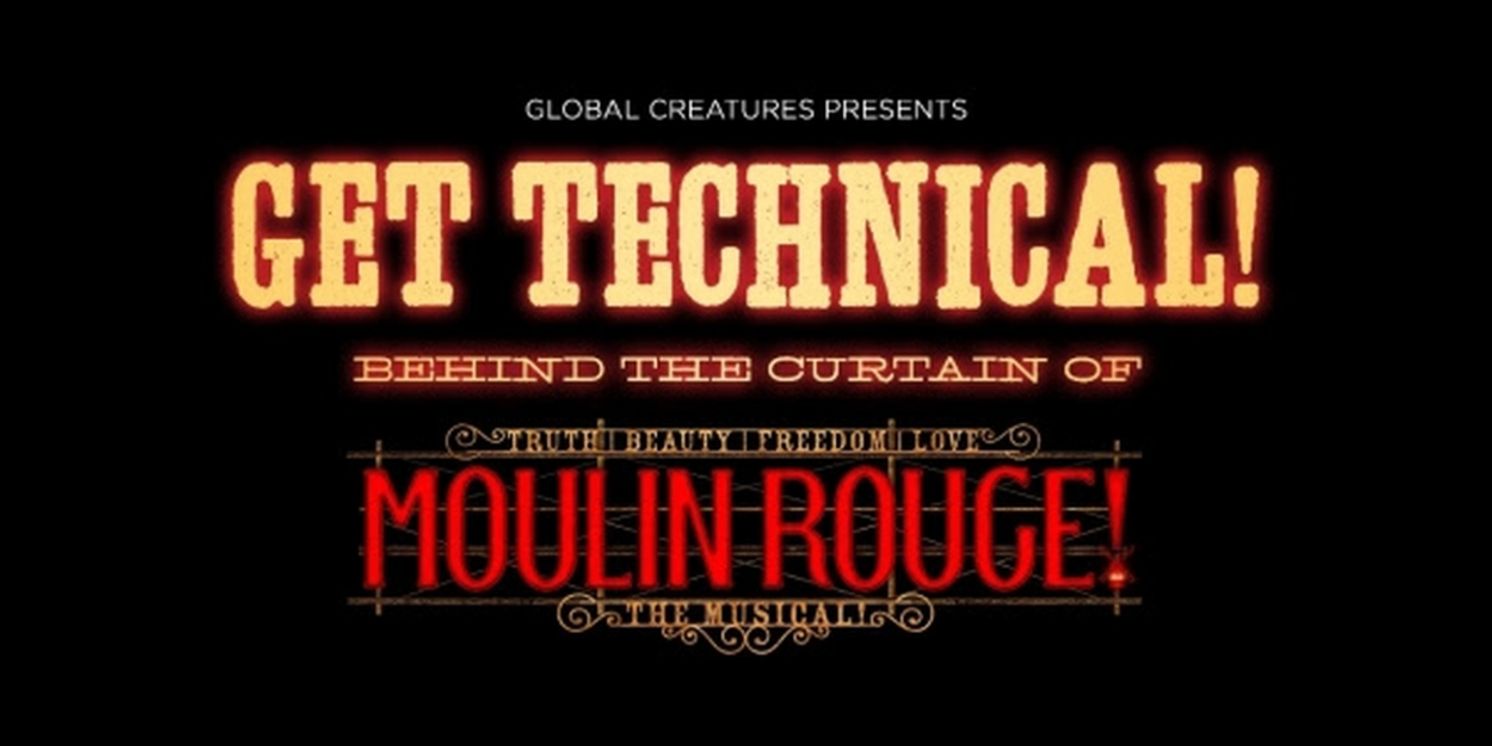 Go Behind the Scenes of MOULIN ROUGE! THE MUSICAL in London With 'Get Technical!'  Image