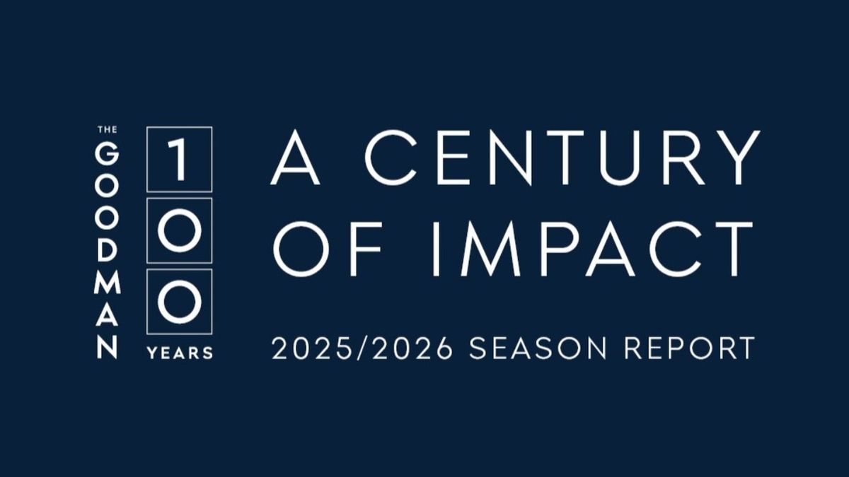 Goodman Theatre's Centennial Season Draws Record 300,000 Patrons