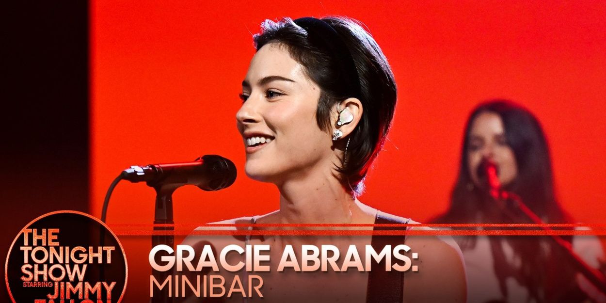 Gracie Abrams Performs MINIBAR on THE TONIGHT SHOW STARRING JIMMY FALLON Video