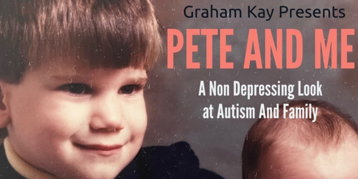 Graham Kay to Present PETE AND ME: A Non-Depressing Look At Autism And Family at Under St. Marks Theater  Image