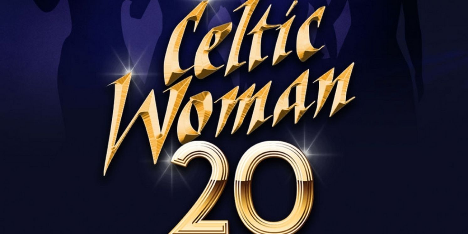 Grammy-Nominated Music Sensation Celtic Woman to Launch 20th Anniversary Tour  Image