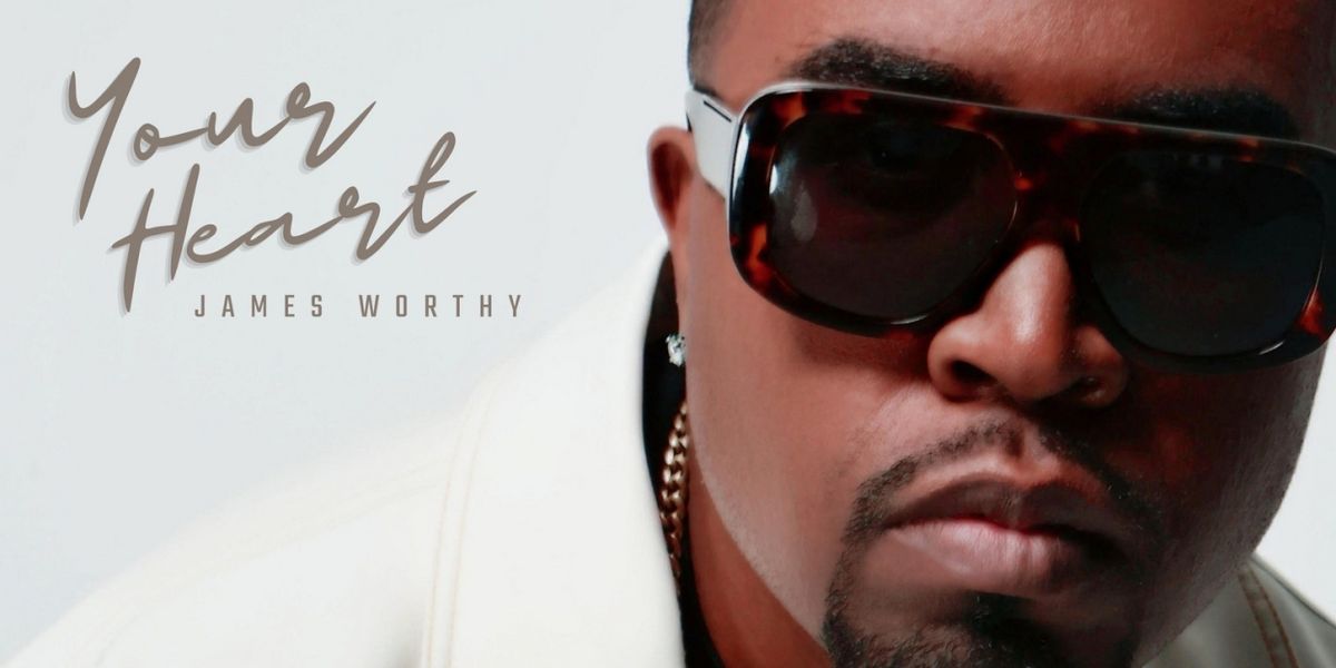 Grammy Winner James Worthy Releases New Single 'Your Heart'