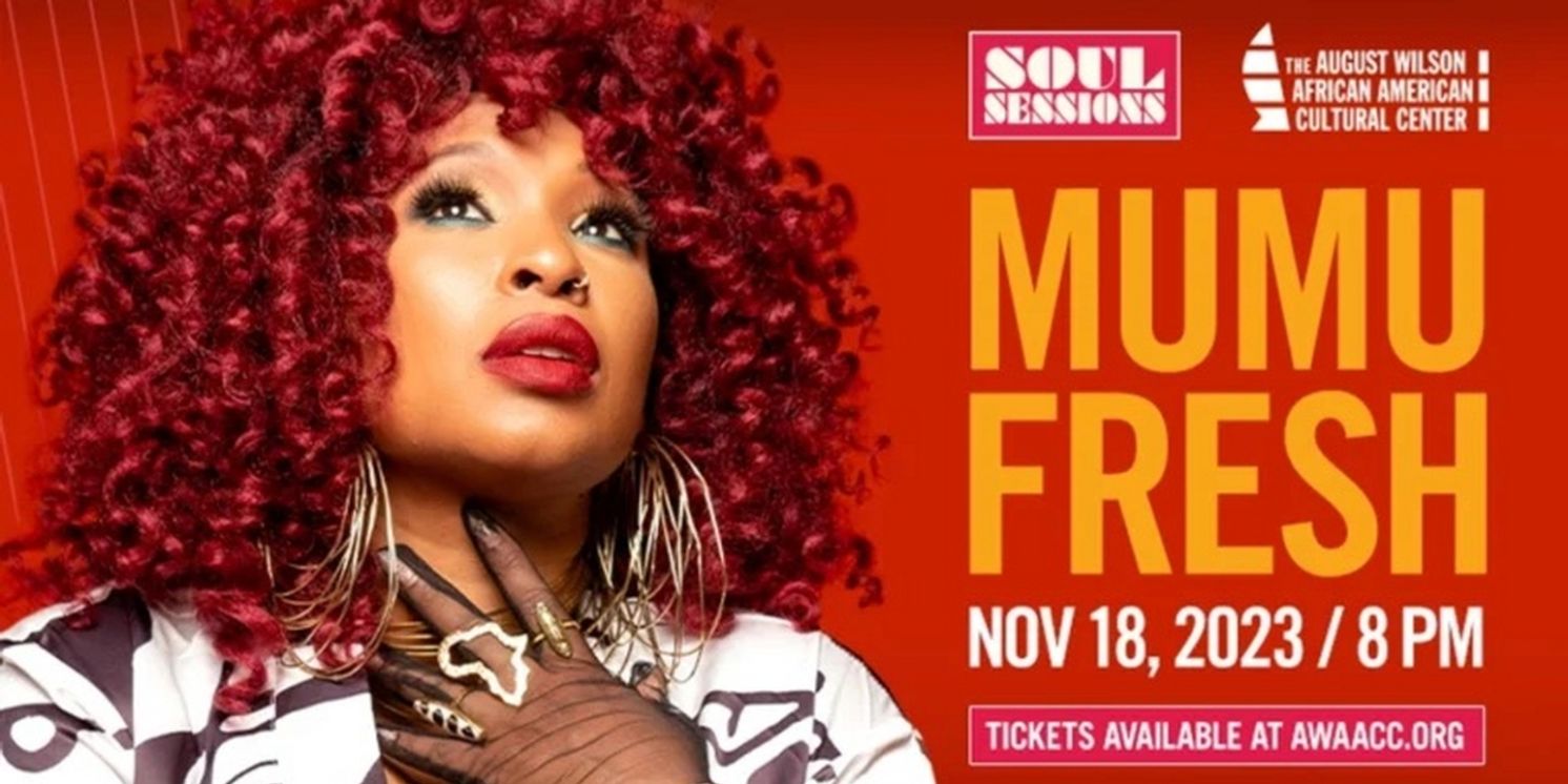 Grammy-Nominated Vocalist, Emcee, Composer And Social Activist Mumu Fresh is Coming to The August Wilson African American Culture Center  Image