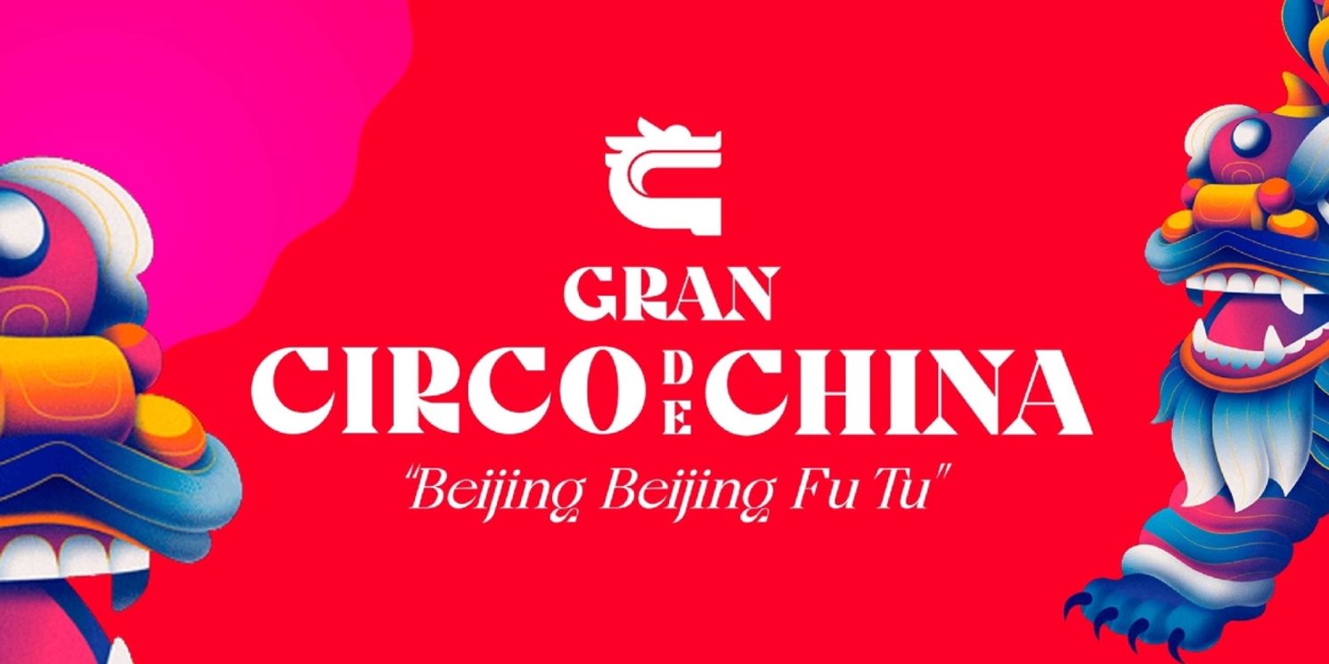 Gran Circo de China Brings Beijing Beijing Fu Tu to Gran Teatro Nacional  Image