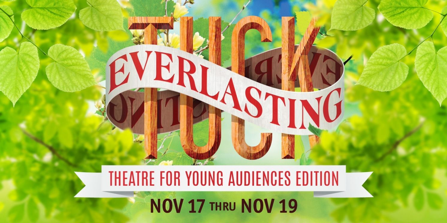 Granbury Theatre Academy to Present TUCK EVERLASTING: Theatre for Young Audiences Edition  Image