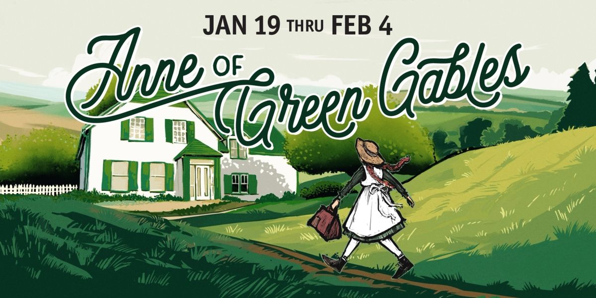 Granbury Theatre Company Presents ANNE OF GREEN GABLES Kicks Off Broadway On The Brazos Season