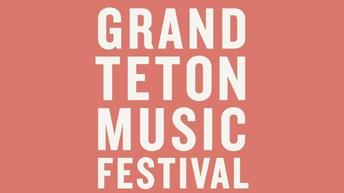 Grand Teton Music Festival to Launch New Partnership With Jackson Hole Chamber Music