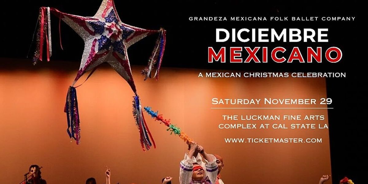 Grandeza Mexicana Folk Ballet Company To Present DICIEMBRE MEXICANO: A MEXICAN CHRISTMAS CELEBRATION